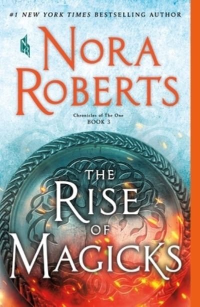 Cover for Nora Roberts · The Rise of Magicks: Chronicles of The One, Book 3 - Chronicles of The One (Taschenbuch) (2020)
