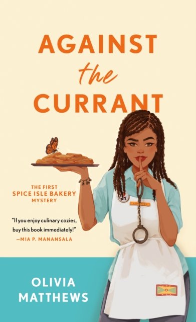 Cover for Olivia Matthews · Against the Currant: A Spice Isle Bakery Mystery - A Spice Isle Bakery Mystery (Paperback Book) (2023)