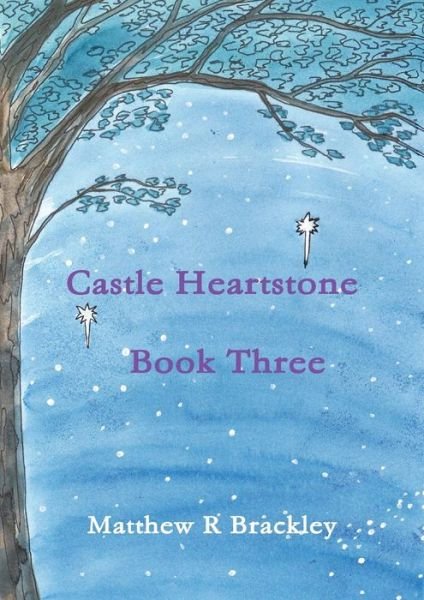 Cover for Matthew R. Brackley · Castle Heartstone Book Three (Paperback Bog) (2014)