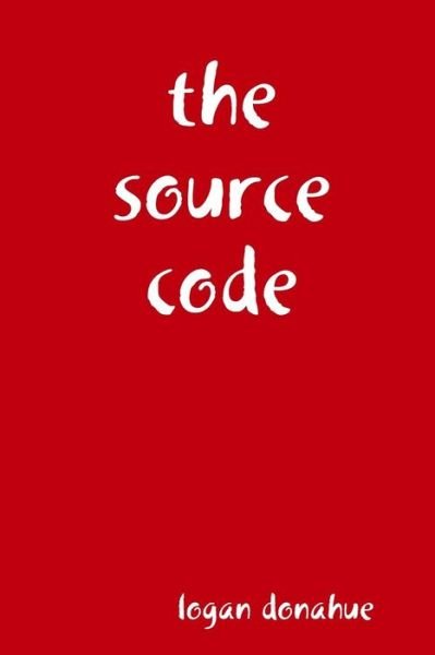 Cover for Logan Donahue · The Source Code (Paperback Book) (2014)