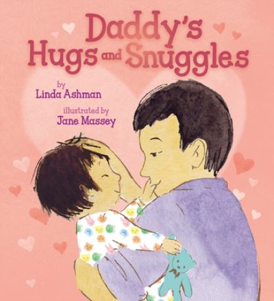 Cover for Linda Ashman · Daddy's Hugs and Snuggles (Hardcover Book) (2023)