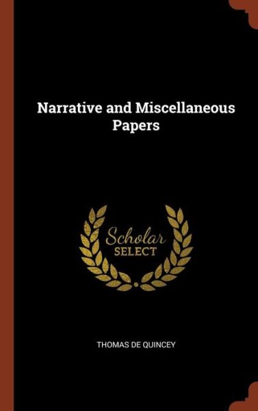 Cover for Thomas de Quincey · Narrative and Miscellaneous Papers (Gebundenes Buch) (2017)