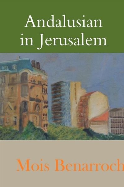 Cover for Mois Benarroch · Andalusian in Jerusalem (Paperback Book) (2018)