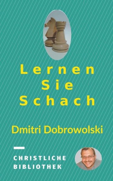 Cover for Dmitri Dobrowolski · Lernen Sie Schach (Paperback Bog) (2020)