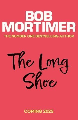 Cover for Bob Mortimer · The Long Shoe (Hardcover Book) (2025)