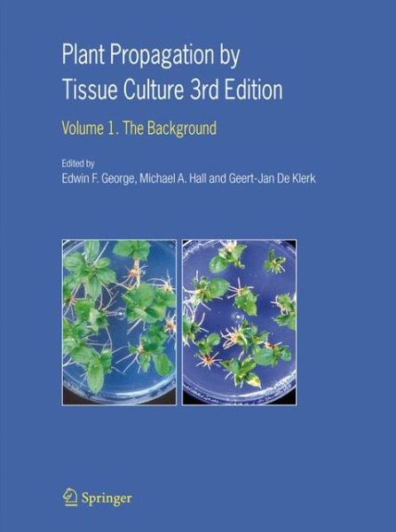 Cover for Geert-jan De Klerk · Plant Propagation by Tissue Culture: Volume 1. The Background (Innbunden bok) [3rd ed. 2008 edition] (2007)