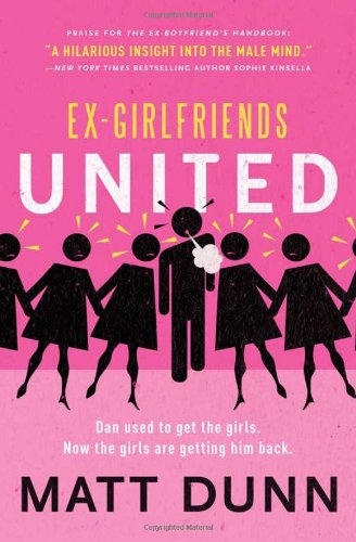 Cover for Matt Dunn · Ex-girlfriends United: Dan Used to Get the Girls. Now the Girls Are Getting Him Back. (Paperback Book) (2011)