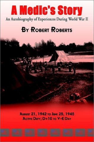 Cover for Robert Roberts · A Medic's Story: an Autobiography of Experiences During World War II (Gebundenes Buch) [1st edition] (2002)