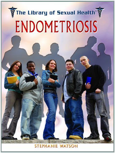 Cover for Stephanie Watson · Endometriosis (The Library of Sexual Health) (Hardcover Book) (2006)