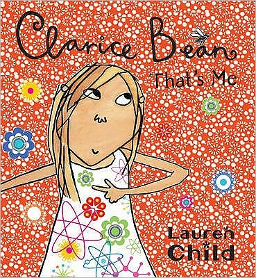 Clarice Bean, That's Me - Clarice Bean - Lauren Child - Bøger - Hachette Children's Group - 9781408300046 - 4. september 2014