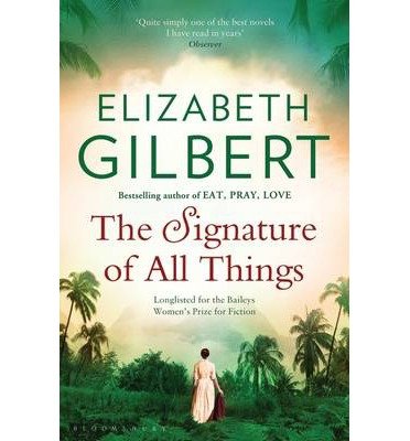 Cover for Elizabeth Gilbert · The Signature of All Things (Paperback Bog) [UK open market edition] (2014)