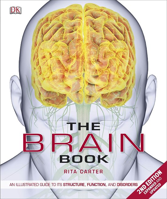 Cover for Rita Carter · The Brain Book: An Illustrated Guide to its Structure, Functions, and Disorders (Innbunden bok) (2014)