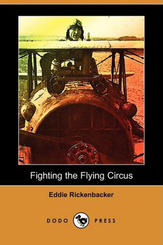 Cover for Eddie Rickenbacker · Fighting the Flying Circus (Dodo Press) (Paperback Book) (2009)