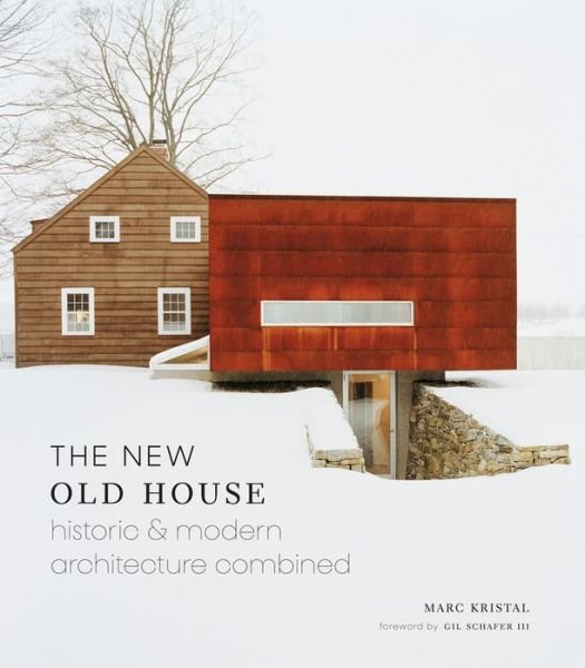 Cover for Marc Kristal · New Old House: Historic &amp; Modern Architecture Combined (Gebundenes Buch) (2017)