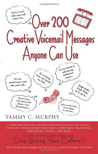 Cover for Tammy C. Murphy · Over 200 Creative Voicemail Messages Anyone Can Use (Paperback Book) (2009)