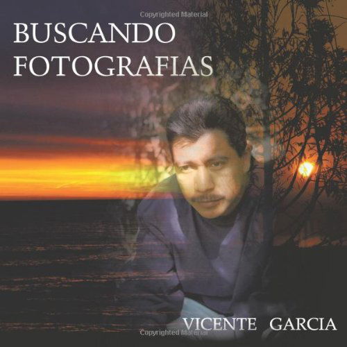 Cover for Vicente Garcia · Buscando Fotografias (Paperback Book) [Spanish edition] (2011)