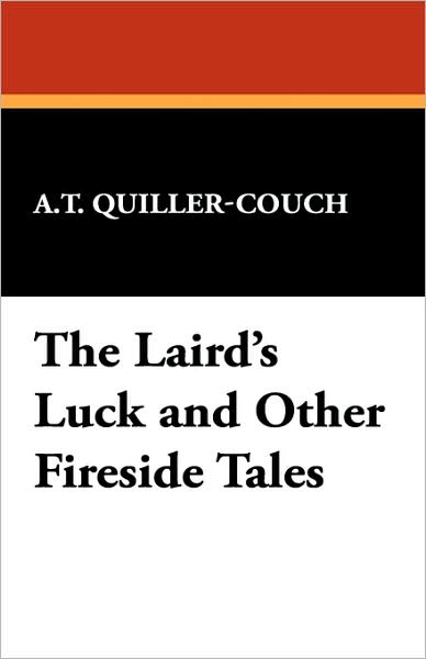 Cover for A. T. Quiller-couch · The Laird's Luck and Other Fireside Tales (Paperback Book) (2024)