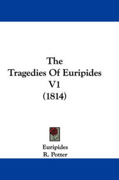 Cover for Euripides · The Tragedies of Euripides V1 (1814) (Innbunden bok) (2008)