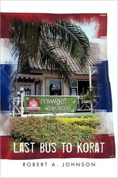 Cover for Robert A. Johnson · Last Bus to Korat (Paperback Book) (2009)