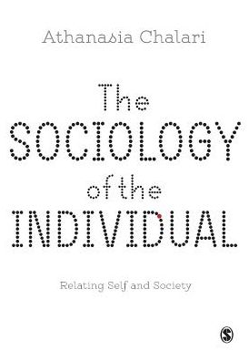 Cover for Athanasia Chalari · The Sociology of the Individual: Relating Self and Society (Paperback Book) (2016)