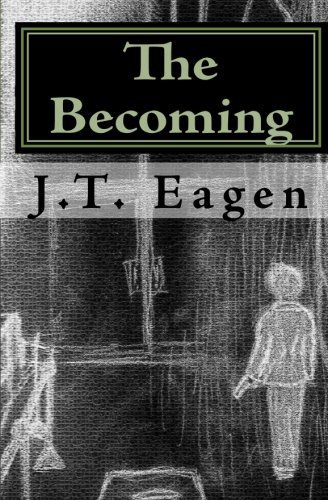 Cover for J T Eagen · The Becoming (Taschenbuch) (2008)