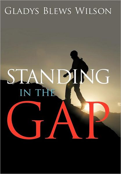 Cover for Gladys Blews Wilson · Standing in the Gap (Hardcover Book) (2011)