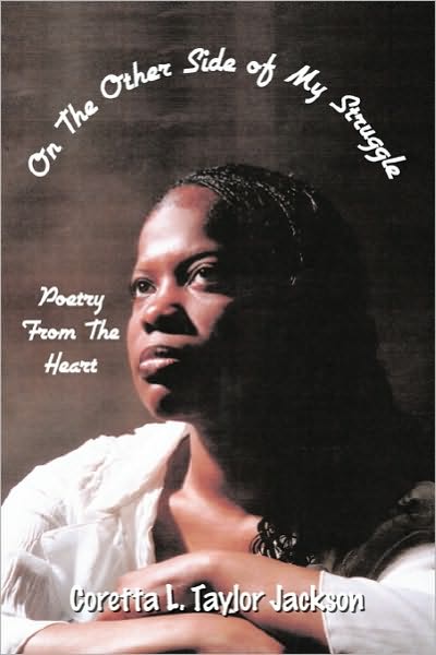 Cover for Coretta L Taylor Jackson · On the Other Side of My Struggle: Poetry from the Heart (Paperback Book) (2010)