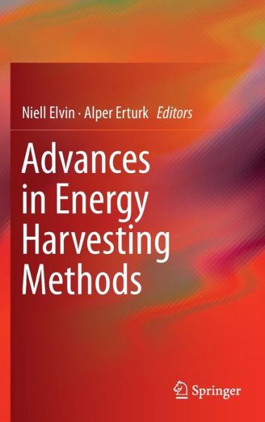 Cover for Niell Elvin · Advances in Energy Harvesting Methods (Hardcover Book) [2013 edition] (2013)