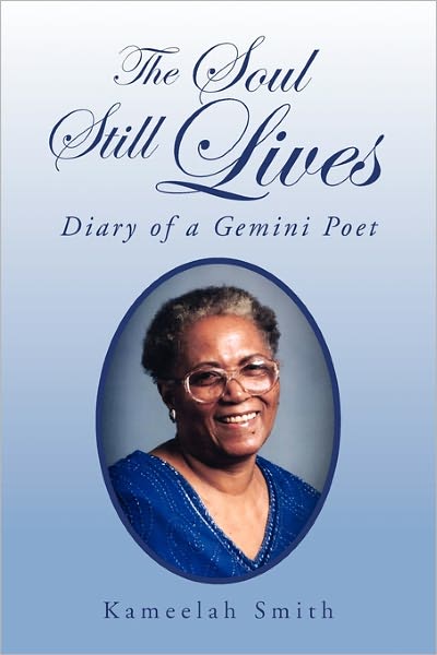 Cover for Kameelah Smith · The Soul Still Lives: Diary of a Gemini Poet (Paperback Book) (2011)