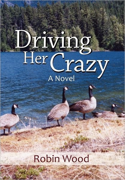 Cover for Robin Wood · Driving Her Crazy (Hardcover Book) (2011)