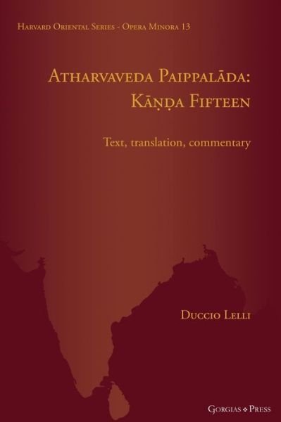 Cover for Duccio Lelli · Atharvaveda Paippalada: Kanda Fifteen: Text, translation, commentary - Harvard Oriental Series - Opera Minora (Hardcover bog) (2020)