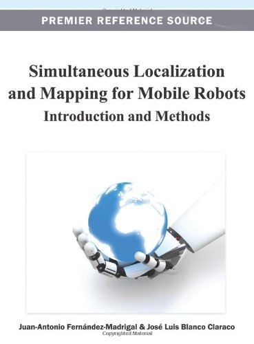 Cover for Juan-antonio Fernández-madrigal · Simultaneous Localization and Mapping for Mobile Robots: Introduction and Methods (Gebundenes Buch) (2012)