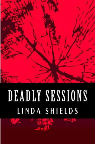 Cover for Linda Shields · Deadly Sessions (Paperback Book) (2011)