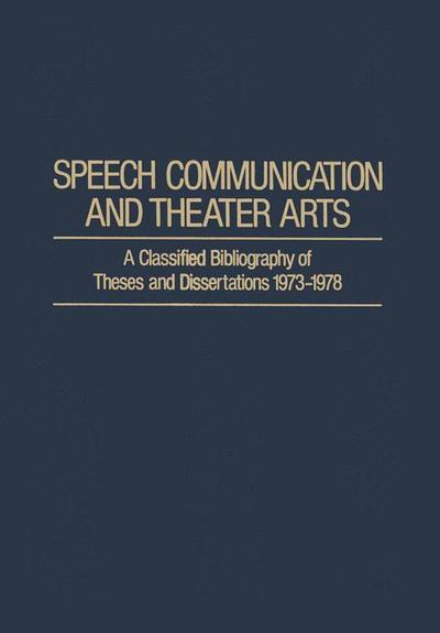 Cover for Merilyn Merenda · Speech Communication and Theater Arts: A Classified Bibliography of Theses and Dissertations 1973-1978 - IFI Data Base Library (Paperback Book) [Softcover reprint of the original 1st ed. 1979 edition] (2012)