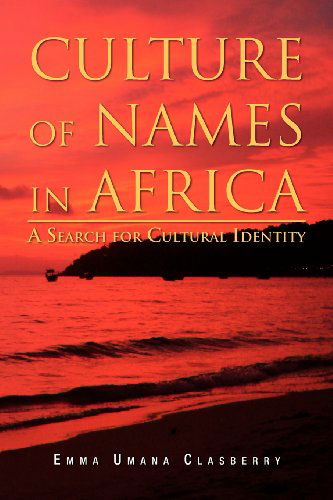 Cover for Emma Umana Clasberry · Culture of Names in Africa: a Search for Cultural Identity (Pocketbok) [Multilingual edition] (2012)