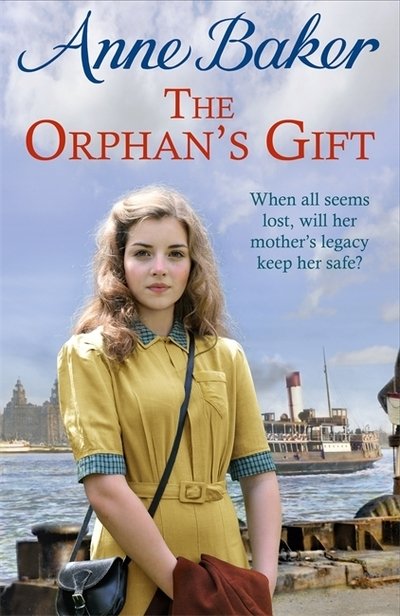 Cover for Anne Baker · The Orphan's Gift: An unputdownable Liverpool saga of love and loss (Hardcover bog) (2019)