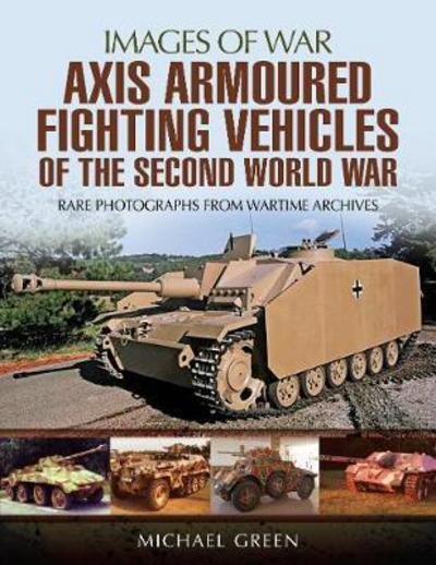 Cover for Michael Green · Axis Armoured Fighting Vehicles of the Second World War (Paperback Bog) (2018)