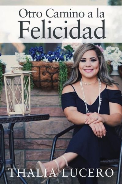 Cover for Thalia Lucero · Otro Camino a la Felicidad (Pocketbok) (2019)
