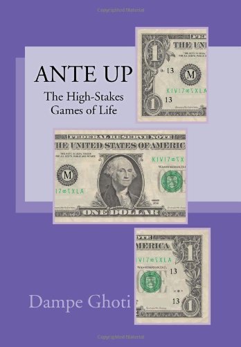 Cover for Dampe Ghoti · Ante Up: the High-stakes Games of Life (Hardcover Book) (2012)