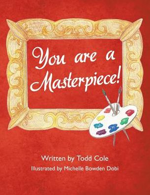 Cover for Todd Cole · You are a Masterpiece! (Paperback Book) (2017)