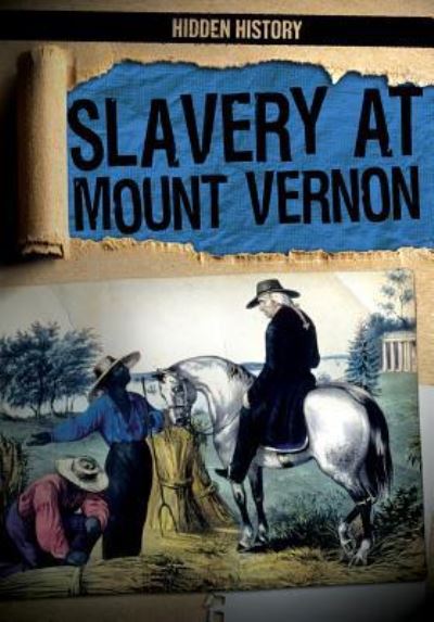 Cover for Janey Levy · Slavery at Mount Vernon (Hardcover Book) (2016)