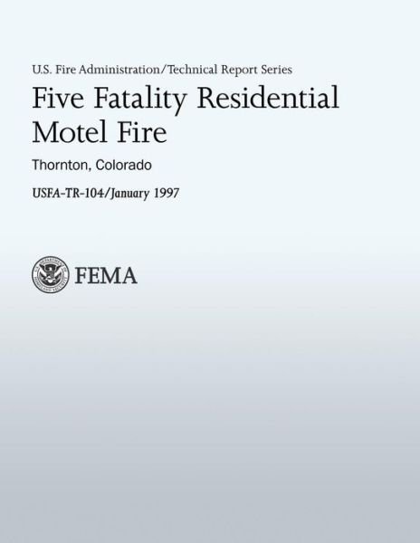 Cover for U Department of Homeland Security Fema · Five Fatality Residential Motel Fire (Paperback Book) (2013)