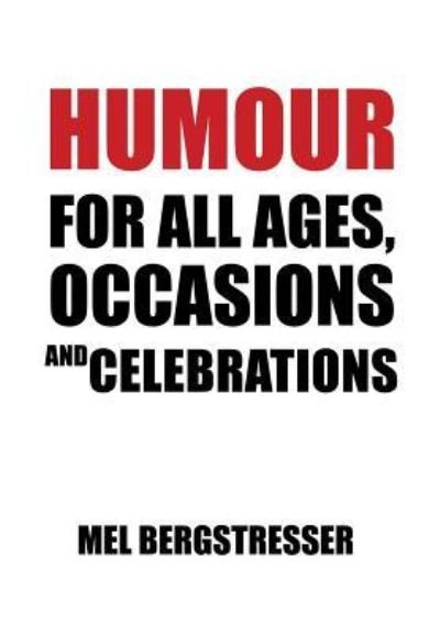 Cover for Mel Bergstresser · Humour for All Ages, Occasions and Celebrations (Innbunden bok) (2013)