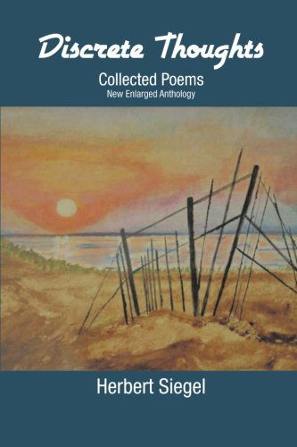 Cover for Herbert Siegel · Discrete Thoughts Collected Poems: New Enlarged Anthology (Paperback Book) (2014)