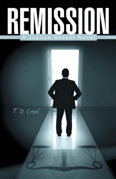 Cover for T D Croel · Remission: a Justice Seeker Novel (Paperback Book) (2014)