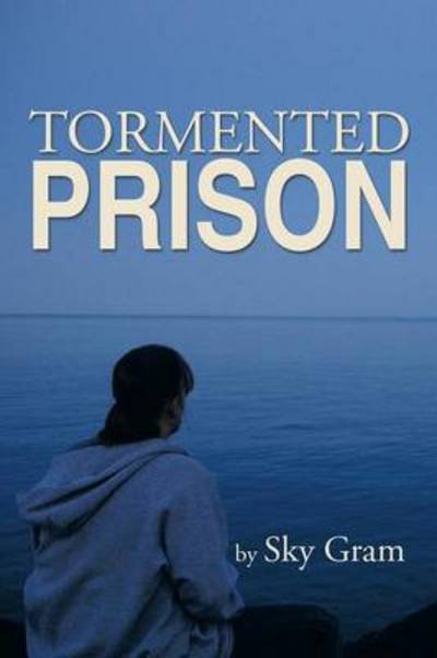 Cover for Sky Gram · Tormented Prison (Paperback Bog) (2014)