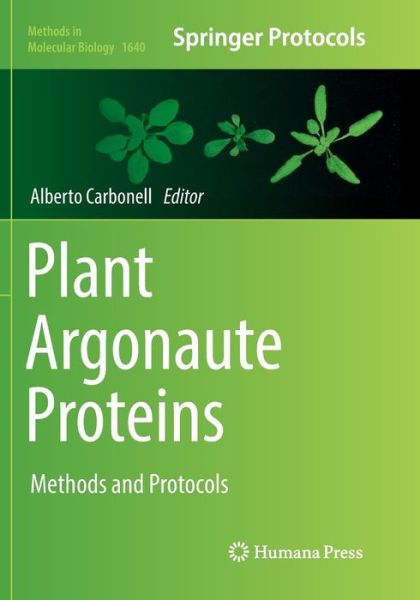 Cover for Plant Argonaute Proteins: Methods and Protocols - Methods in Molecular Biology (Paperback Book) [Softcover reprint of the original 1st ed. 2017 edition] (2018)