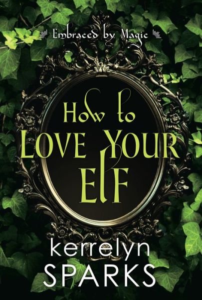 Cover for Kerrelyn Sparks · How to Love Your Elf (Paperback Book) (2020)
