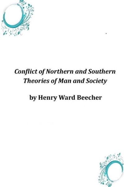 Cover for Henry Ward Beecher · Conflict of Northern and Southern Theories of Man and Society (Paperback Book) (2014)