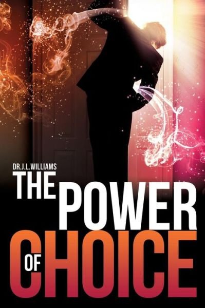 Cover for Dr J L Williams · The Power of Choice (Paperback Book) (2014)